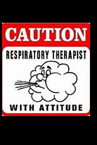 Respiratory Therapist With Attitude: medical; respiratory therapist; breathing; attitude; hospitals
