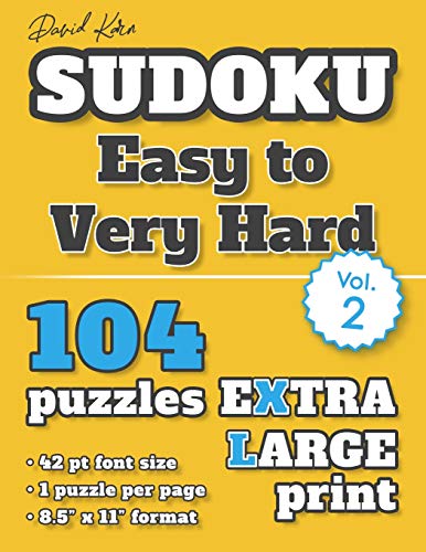 David Karn Sudoku ??? Easy to Very Hard Vol 2: 104 Puzzles, Extra Large Print, 42 pt font size, 1 puzzle per page