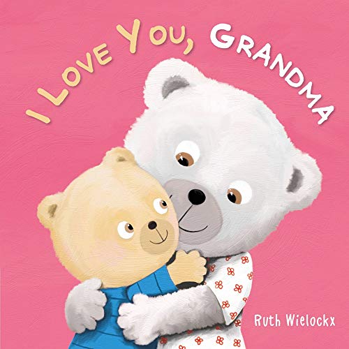 I Love You, Grandma by Ruth Wielockx