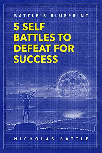 Battle's Blueprint: 5 Self Battles to Defeat for Success