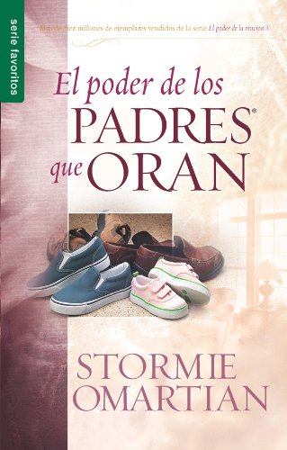 El Poder de los Padres Que Oran (Spanish Edition) (Favoritos / Favorites)