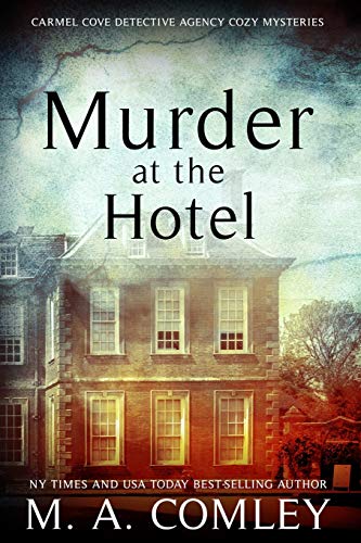 Murder At The Hotel (The Carmel Cove Cozy Mystery Series)