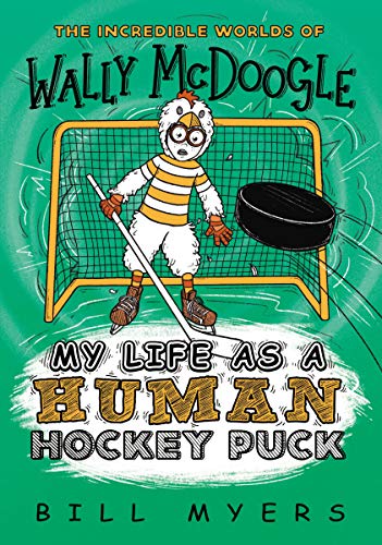 My Life as a Human Hockey Puck (The Incredible Worlds of Wally McDoogle)