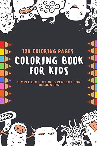 120 Coloring Pages Coloring Book For Kids Simple Big Pictures Perfect For Beginners: 120 Coloring Pages, 2020 Gift, For Kids, Coloring Animals, Jobs, Unicorn by Coloring book for kids