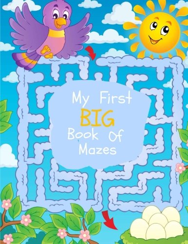 My First Big Book of Mazes:Maze Puzzles for Kids: Big Book Of Mazes for KIds Ages 4-8 (Activity Books for Kids)