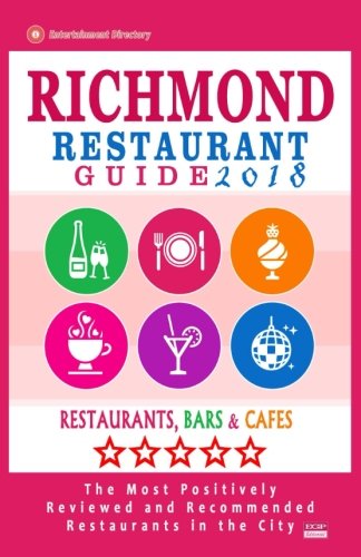 Richmond Restaurant Guide 2018: Best Rated Restaurants in Richmond, Virginia - 500 Restaurants, Bars and Caf???s recommended for Visitors, 2018
