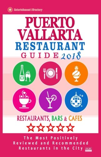 Puerto Vallarta Restaurant Guide 2018: Best Rated Restaurants in Puerto Vallarta, Mexico - Restaurants, Bars and Cafes recommended for Tourist, 2018