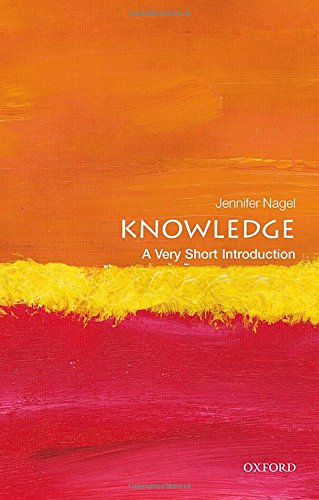 Knowledge: A Very Short Introduction (Very Short Introductions)