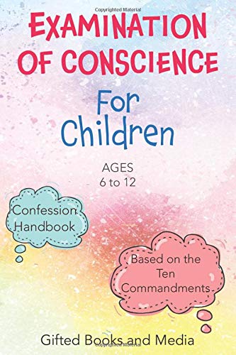 Examination of Conscience: For Children (Ages 6 to 12)