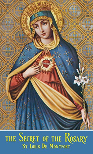 The Secret Of The Rosary by St. Louis De Monfort