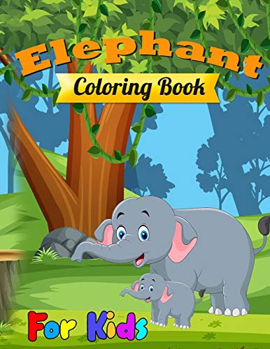 Elephant Coloring Book for Kids: Best Children Activity Book for Girls & Boys Age 4-8 by Masab Press House