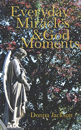 Everday Miracles & God Moments