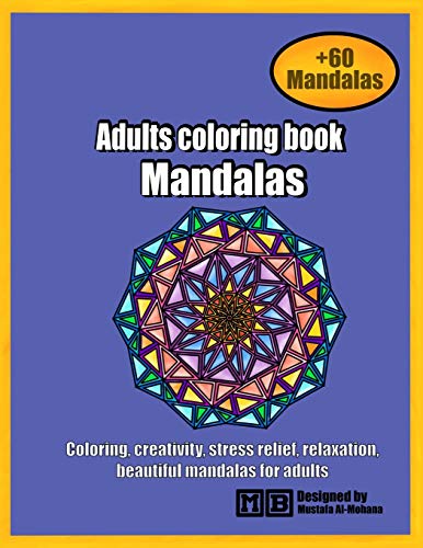 Mandalas coloring book for adults: : 60 wonderful mandalas you can color these mandalas to feel comfortable This book is suitable for all ages, ... boys and girls. Only relax and have fun