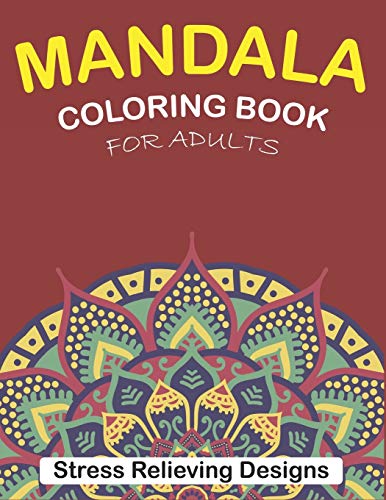 MANDALA COLORING BOOK FOR ADULTS STRESS RELIEVING DESIGNS: 50 + Beautiful Anti-Stress Mandala Floral Designs | Cute gifts for friends and family