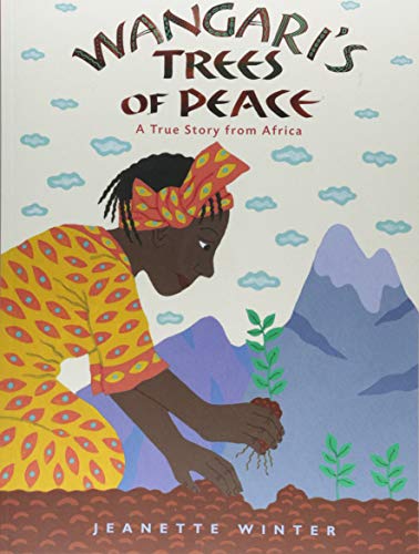 Wangari's Trees of Peace: A True Story from Africa