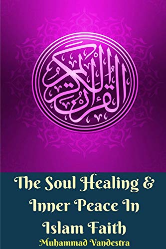 The Soul Healing & Inner Peace In Islam Faith