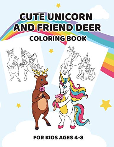 Cute Unicorn and Friend Deer Coloring Book: For Kids Ages 4-8 (Funny Friends Coloring Book Series)