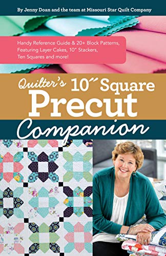 Quilter???s 10??? Square Precut Companion: Handy Reference Guide & 20+ Block Patterns, Featuring Layer Cakes, 10??? Stackers, Ten Squares and more!