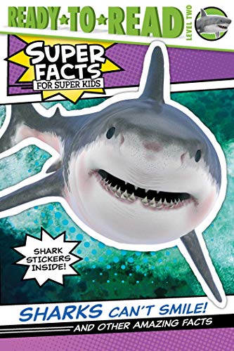Sharks Can't Smile!: And Other Amazing Facts (Super Facts for Super Kids)