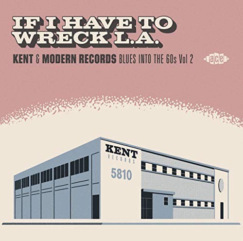If Iave To Wreck a.: Kent & Modern Records Blues Into The 60s Vol2 /arious