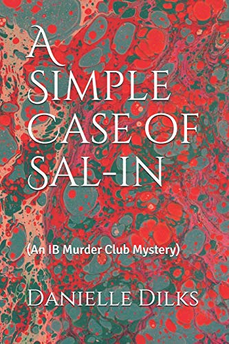 A Simple Case of Sal-in: (An IB Murder Club Mystery)