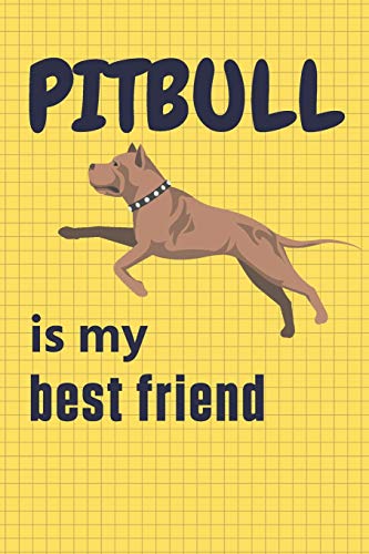 Pitbull is my best friend: For Pitbull Dog Fans
