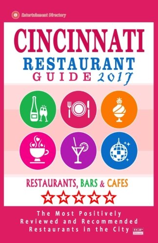 Cincinnati Restaurant Guide 2017: Best Rated Restaurants in Cincinnati, Ohio - 500 Restaurants, Bars and Caf???s recommended for Visitors, 2017