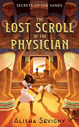 The Lost Scroll of the Physician (Secrets of the Sands)