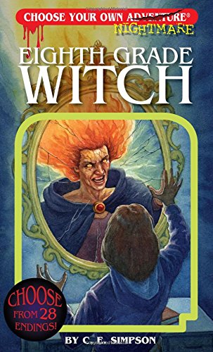 Eighth Grade Witch (Choose Your Own Adventure - Nightmares) (Choose Your Own Nightmare)