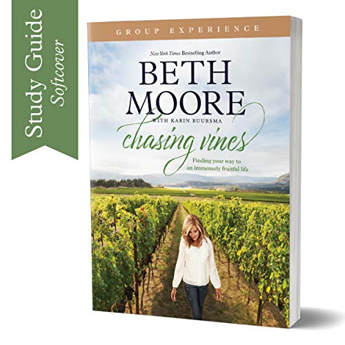 Chasing Vines Group Experience: Finding Your Way to an Immensely Fruitful Life (Paperback) ? By Beth Moore ? A Study Guide for Small Groups