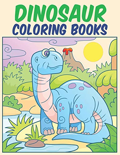 DINOSAUR COLORING BOOKS: DINO COLORING BOOKS FOR TODDLER, KIDS AGES 2-4, 4-8, 6-8