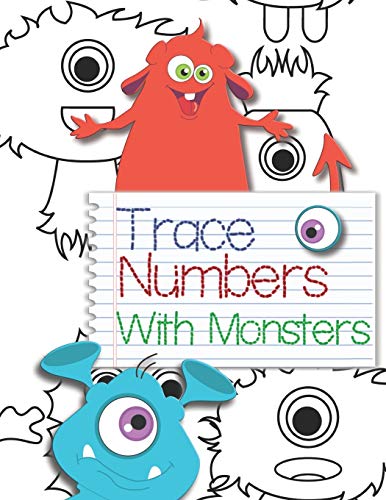 Trace Numbers With Monsters: Learn to Print Numbers Counting Workbook For Kids