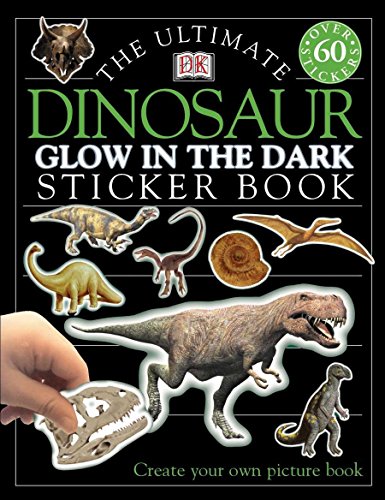 Ultimate Sticker Book: Dinosaur -- Glow in the Dark (Ultimate Sticker Books)