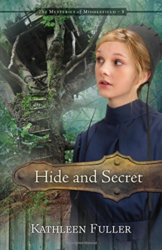 Hide and Secret (The Mysteries of Middlefield Series)