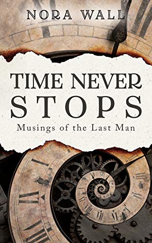 Time Never Stops: Musings of the Last Man