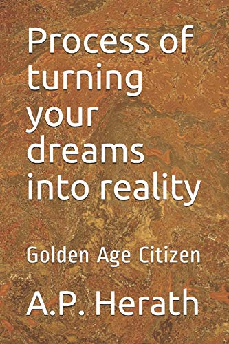 Process of turning your dreams into reality: Golden Age Citizen (GAC)