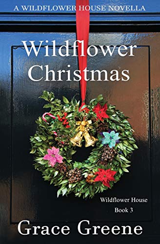 Wildflower Christmas: The Wildflower House Series, Book 3 (A Novella)
