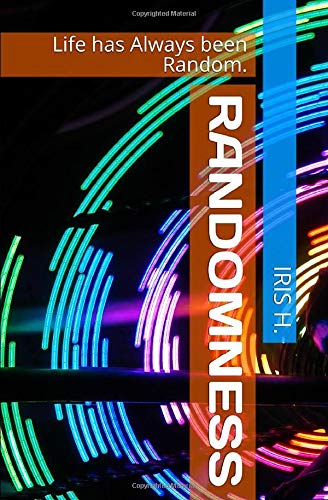 Randomness: Life has Always been Random.