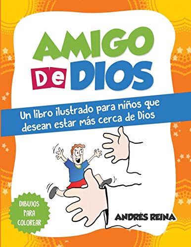 Amigo de Dios: Un libro ilustrado para ni???os que desean estar m???s cerca de Dios (Spanish Edition)