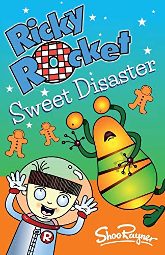 Ricky Rocket - Sweet Disaster: Has Ricky poisoned the new neighbour's kids! - perfect for newly confident readers