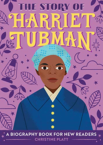 The Story of Harriet Tubman: A Biography Book for New Readers (The Story Of: A Biography Series for New Readers)