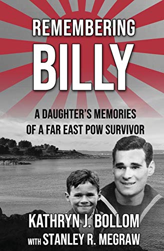 Remembering Billy: A Daughter?Cos Memories of a Far East POW Survivor