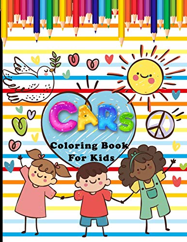 Cars Coloring Book For Kids: 30 Different Automobiles to Color , Trucks, Race Car, Police Car, Taxi, Jeep, Planes ,Helicopters, Tractors, Vehicles and More