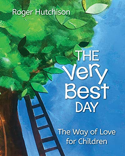 The Very Best Day: The Way of Love for Children
