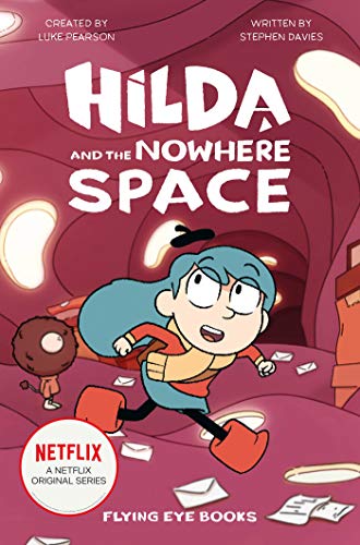 Hilda and the Nowhere Space: Hilda Netflix Tie-In 3 (Hilda Tie-In)