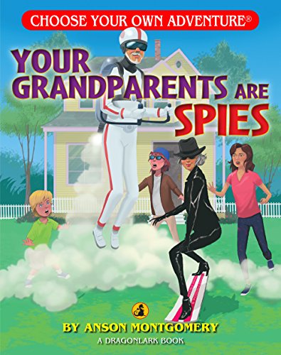 Your Grandparents Are Spies (Dragonlark) (Choose Your Own Adventure - Dragonlarks)