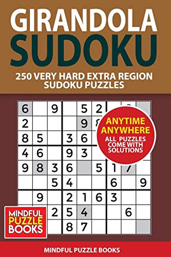 Girandola Sudoku: 250 Very Hard Extra Region Sudoku Puzzles (Sudoku Girandola)