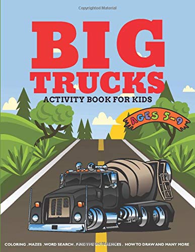 Big Trucks Activity Book For Kids Ages 5-9: Coloring, Mazes, Word Search Puzzle, Dot to Dot and More Fun Activities for Kids