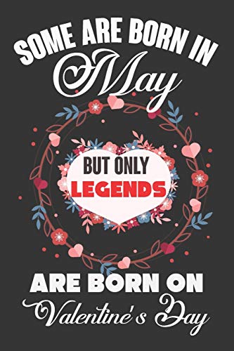 Some Are Born In May But Only Legends Are Born On Valentine?ÇÖs Day: Valentine Gift, Best Gift For Man And Women Who Are Born In May