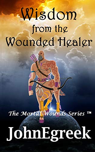 Wisdom from the Wounded Healer (The Mortal Wounds Series ???)